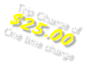 Trip Charge of $25.00 One time charge